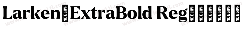 Larken-ExtraBold Reg字体转换